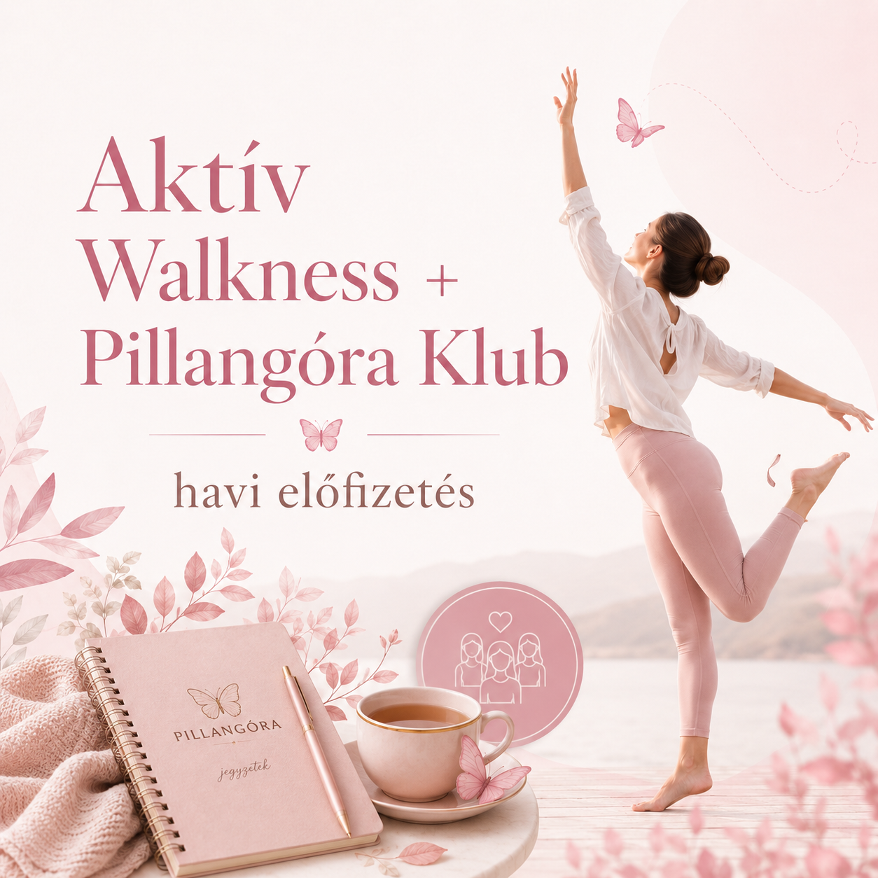 Aktív Walkness és Pillangóra Klub havi előfizetés