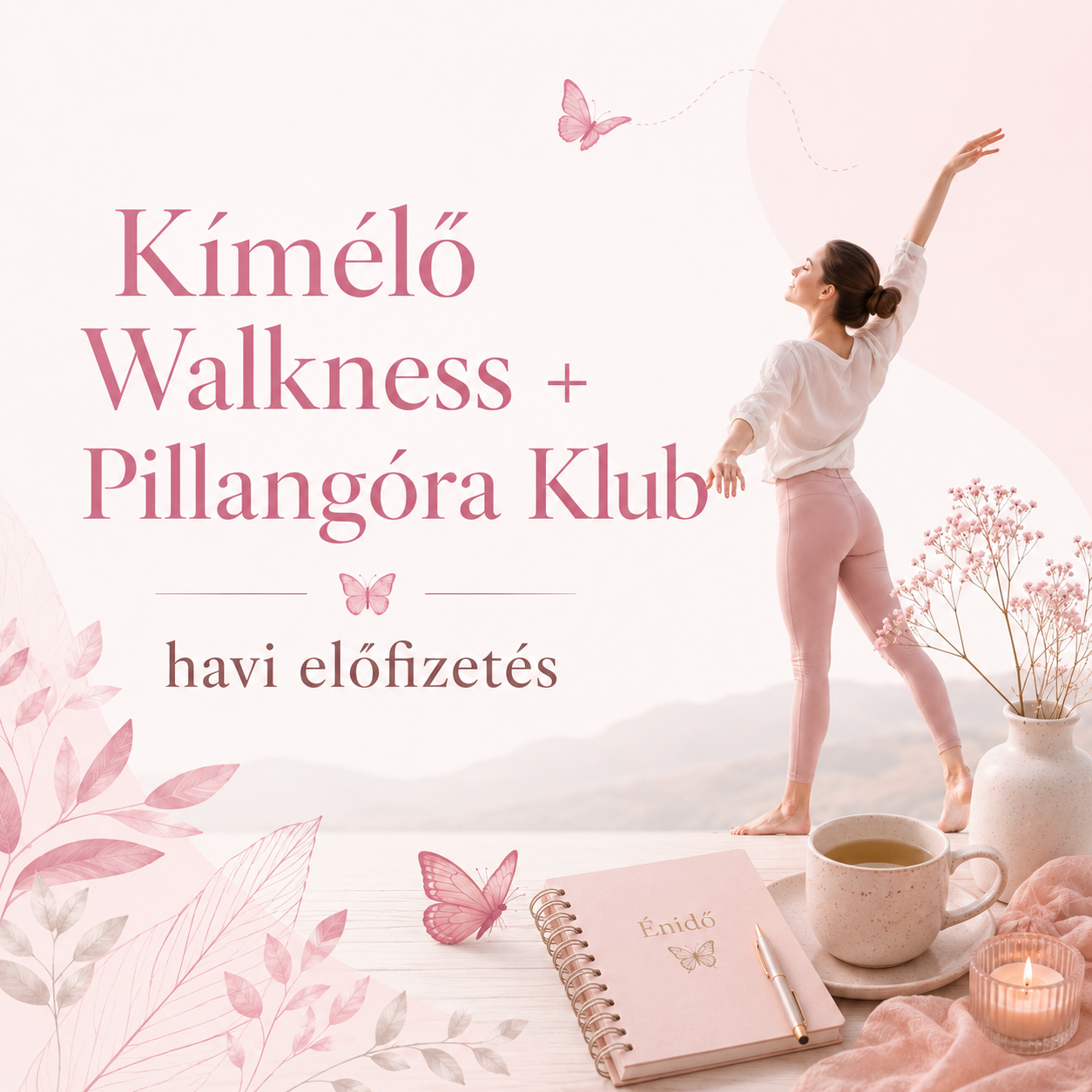 Kímélő Walkness és Pillangóra Klub havi előfizetés